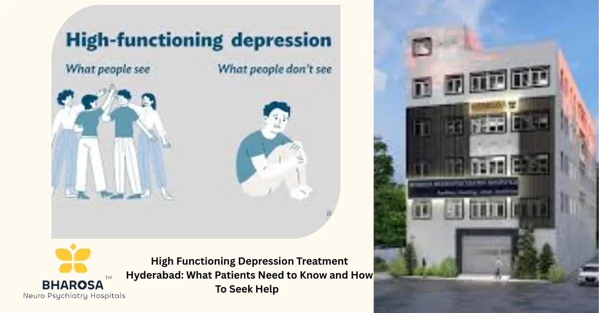High Functioning Depression Treatment Hyderabad: What Patients Need to Know and How To Seek Help | Bharosa Hospitals