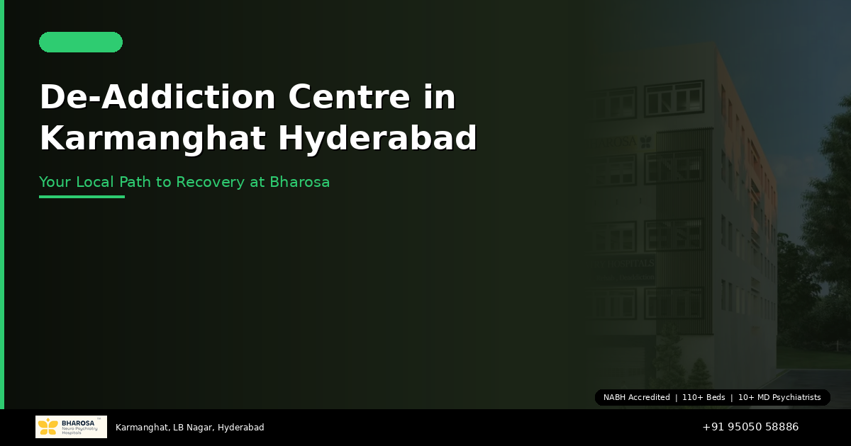 De-Addiction Centre in Karmanghat Hyderabad: Bharosa — Your Local Path to Recovery