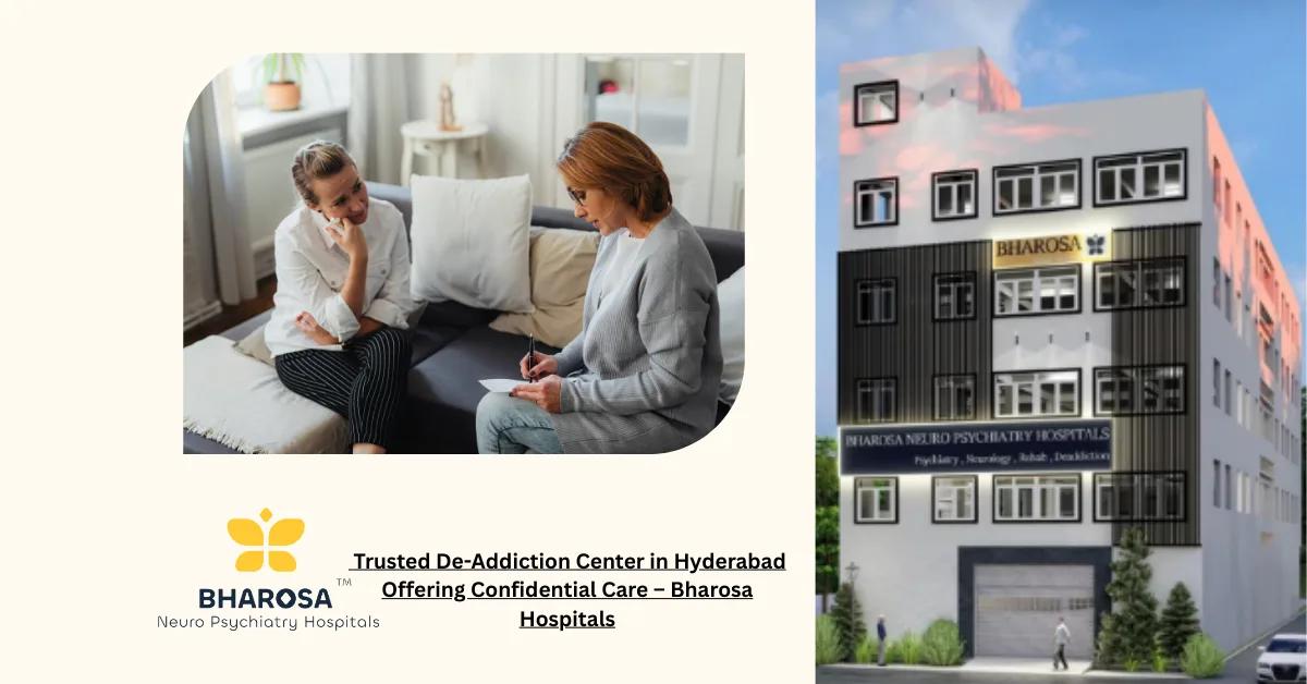 Trusted De-Addiction Center in Hyderabad Offering Confidential Care – Bharosa Hospitals