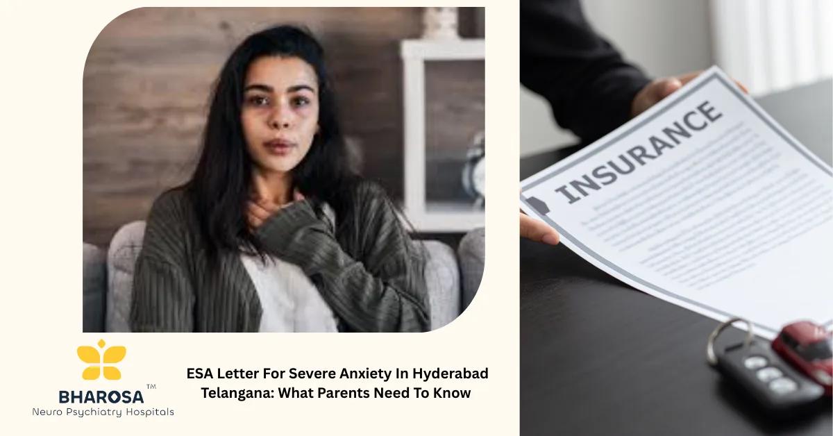 ESA Letter For Severe Anxiety In Hyderabad Telangana: What Parents Need To Know | Bharosa Hospitals