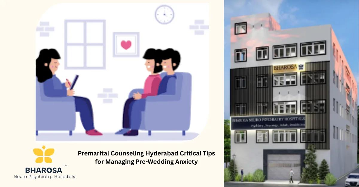 Premarital Counseling Hyderabad Critical Tips for Managing Pre-Wedding Anxiety | Bharosa Hospitals