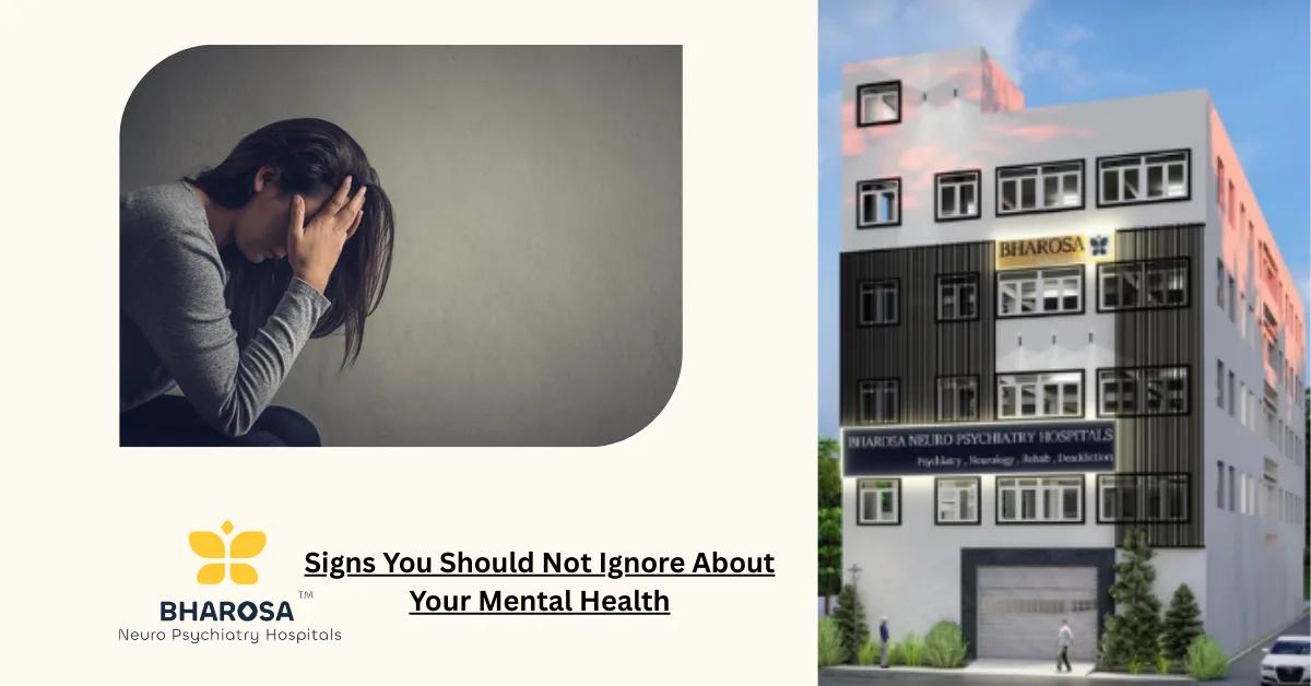 Signs You Should Not Ignore About Your Mental Health | Bharosa Hospitals