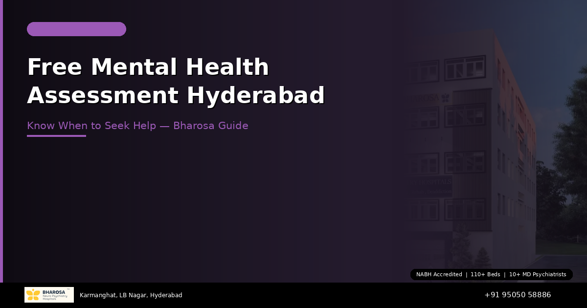 Free Mental Health Assessment in Hyderabad: Know When to Seek Help — A Bharosa Guide