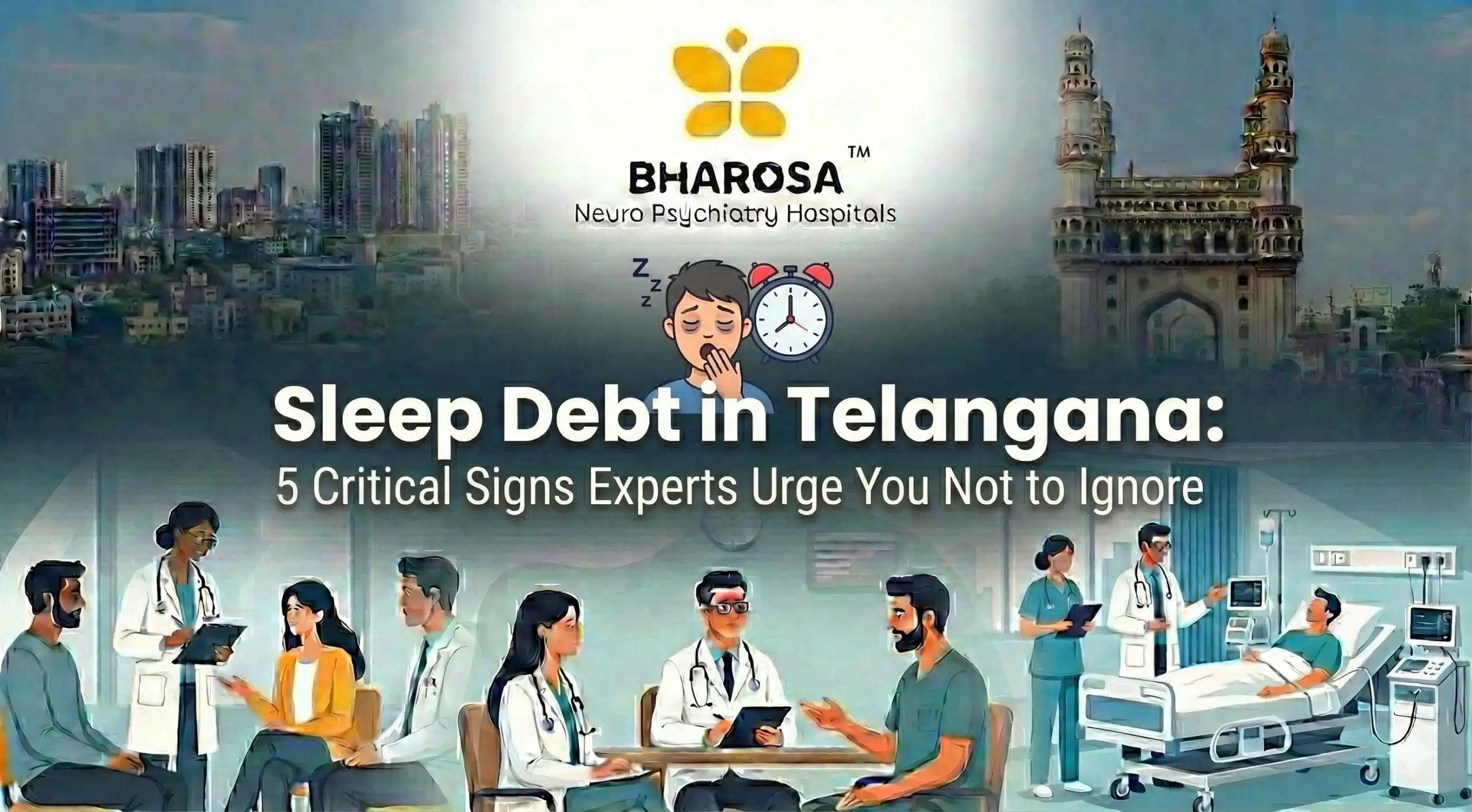 Sleep Debt in Telangana Affecting Mental Health: What You Must Know | Bharosa Hospitals