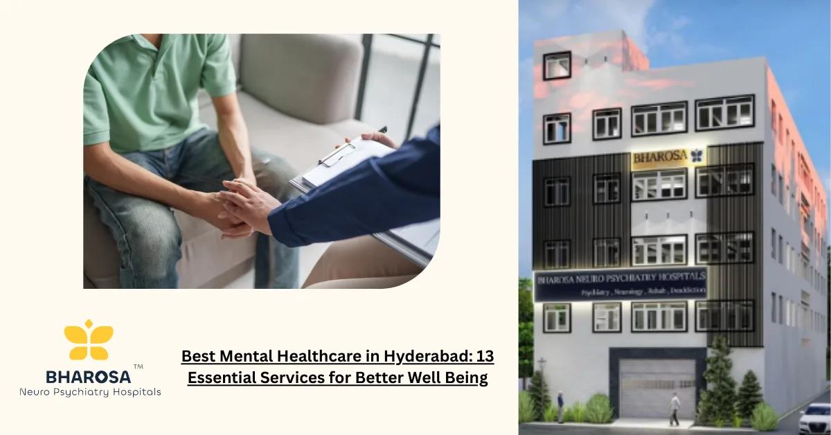 Best Mental Healthcare in Hyderabad: 13 Essential Services for Better Well Being | Bharosa Hospitals