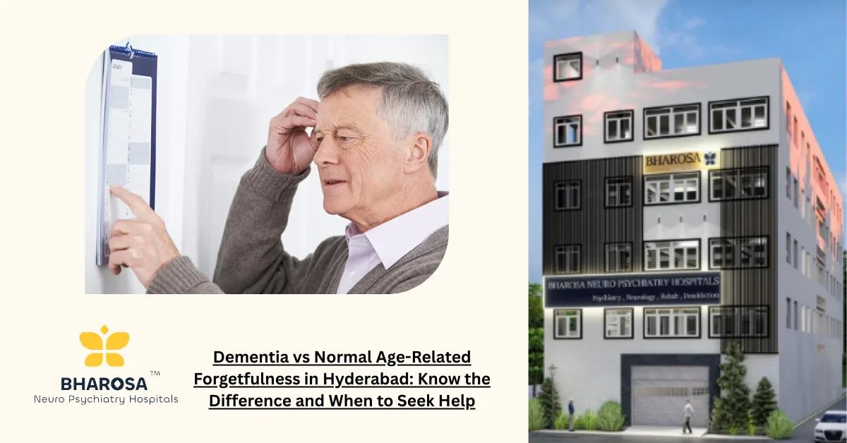Dementia vs Normal Age-Related Forgetfulness in Hyderabad: Know the Difference and When to Seek Help | Bharosa Hospitals