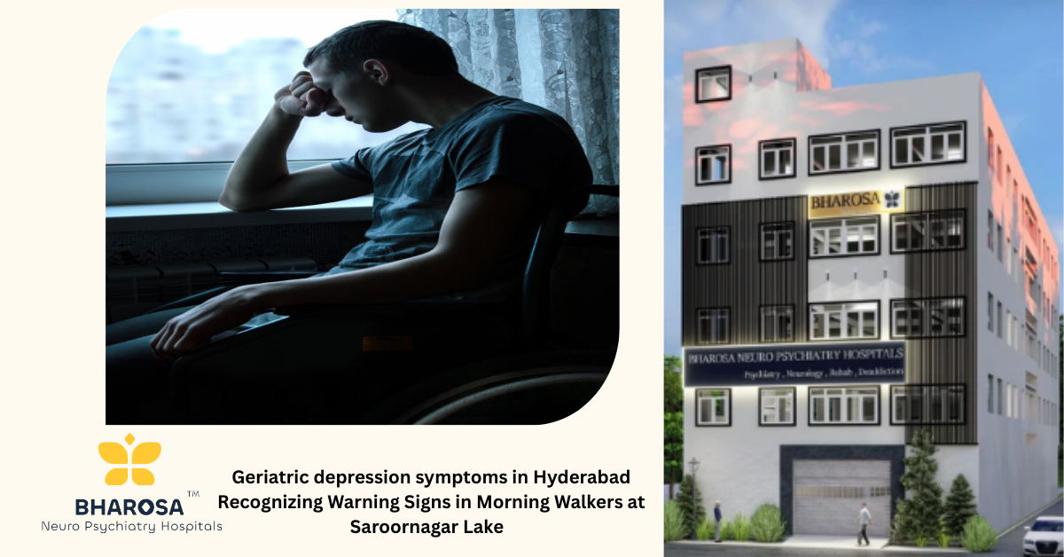 Geriatric depression symptoms in Hyderabad Recognizing Warning Signs in Morning Walkers at Saroornagar Lake | Bharosa Hospitals