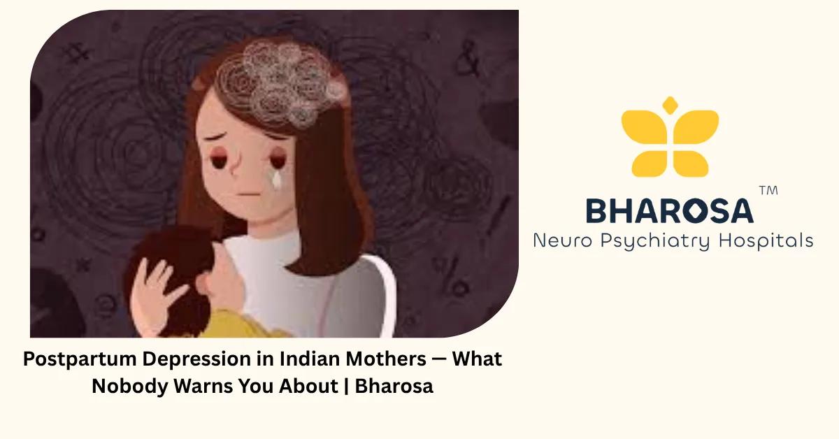 Postpartum Depression in Indian Mothers — What Nobody Warns You About | Bharosa