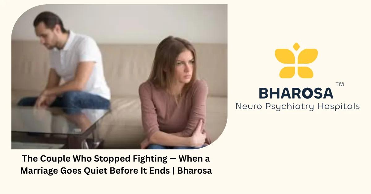 The Couple Who Stopped Fighting — When a Marriage Goes Quiet Before It Ends | Bharosa