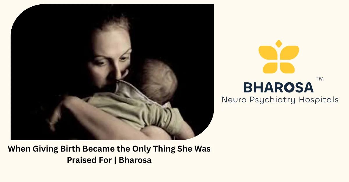 When Giving Birth Became the Only Thing She Was Praised For | Bharosa