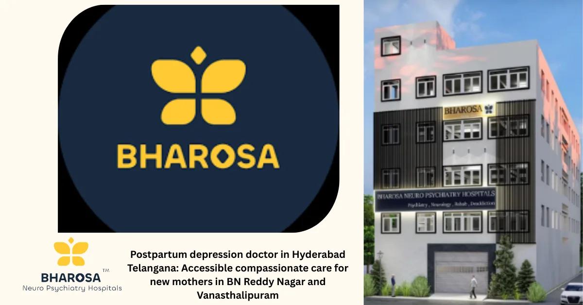 Postpartum depression doctor in Hyderabad Telangana: Accessible compassionate care for new mothers in BN Reddy Nagar and Vanasthalipuram | Bharosa Hospitals