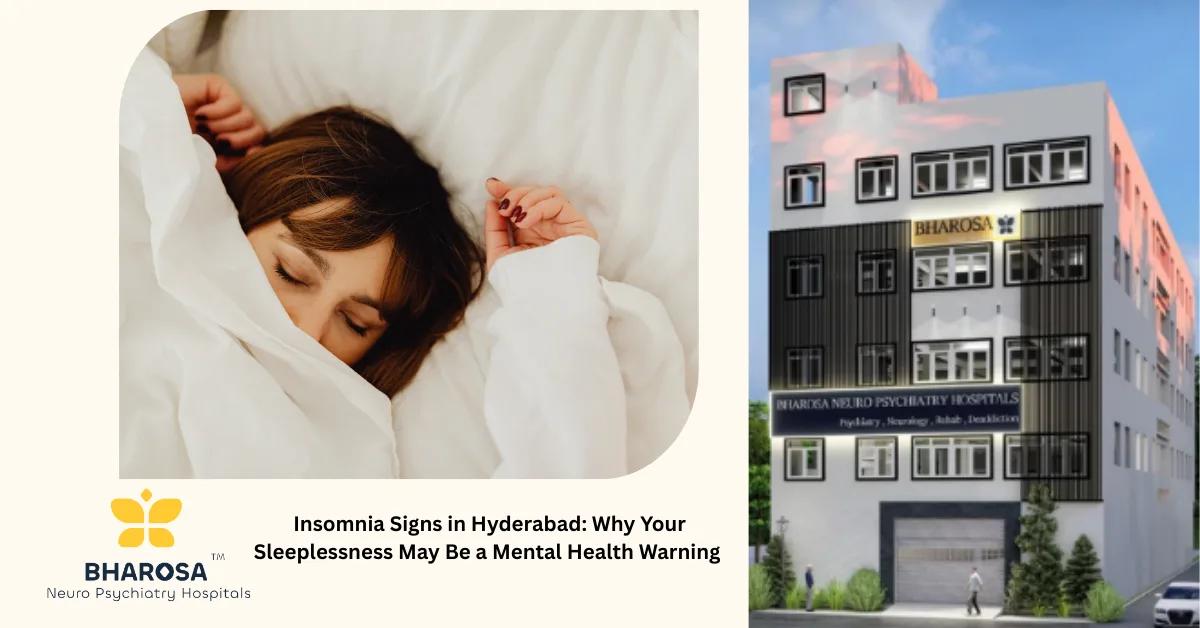 Insomnia Signs in Hyderabad: Why Your Sleeplessness May Be a Mental Health Warning | Bharosa Hospitals