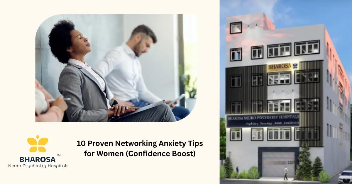 10 Proven Networking Anxiety Tips for Women (Confidence Boost) | Bharosa Hospitals