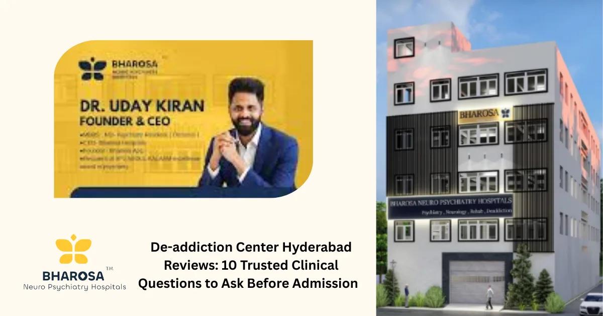 De-addiction Center Hyderabad Reviews: 10 Trusted Clinical Questions to Ask Before Admission | Bharosa Hospitals