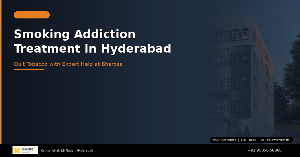 Smoking and Tobacco Addiction Treatment in Hyderabad: How Bharosa Helps You Quit for Good
