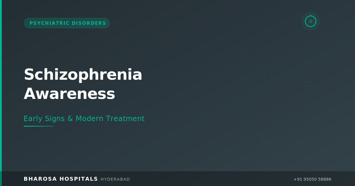 Schizophrenia Treatment in Hyderabad: Recognising Early Signs and Modern Solutions | Bharosa Hospitals