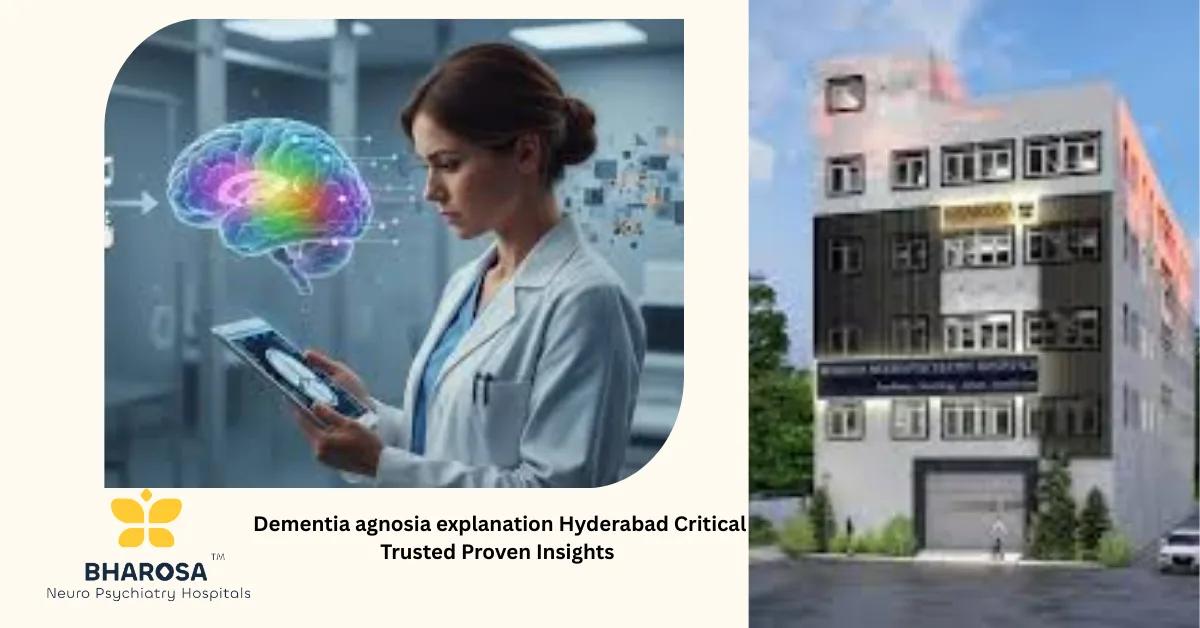 Dementia agnosia explanation Hyderabad Critical Trusted Proven Insights | Bharosa Hospitals