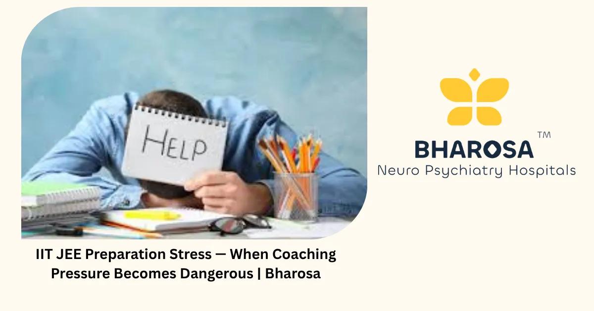 IIT JEE Preparation Stress — When Coaching Pressure Becomes Dangerous | Bharosa
