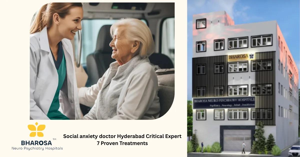 Social anxiety doctor Hyderabad Critical Expert 7 Proven Treatments | Bharosa Hospitals