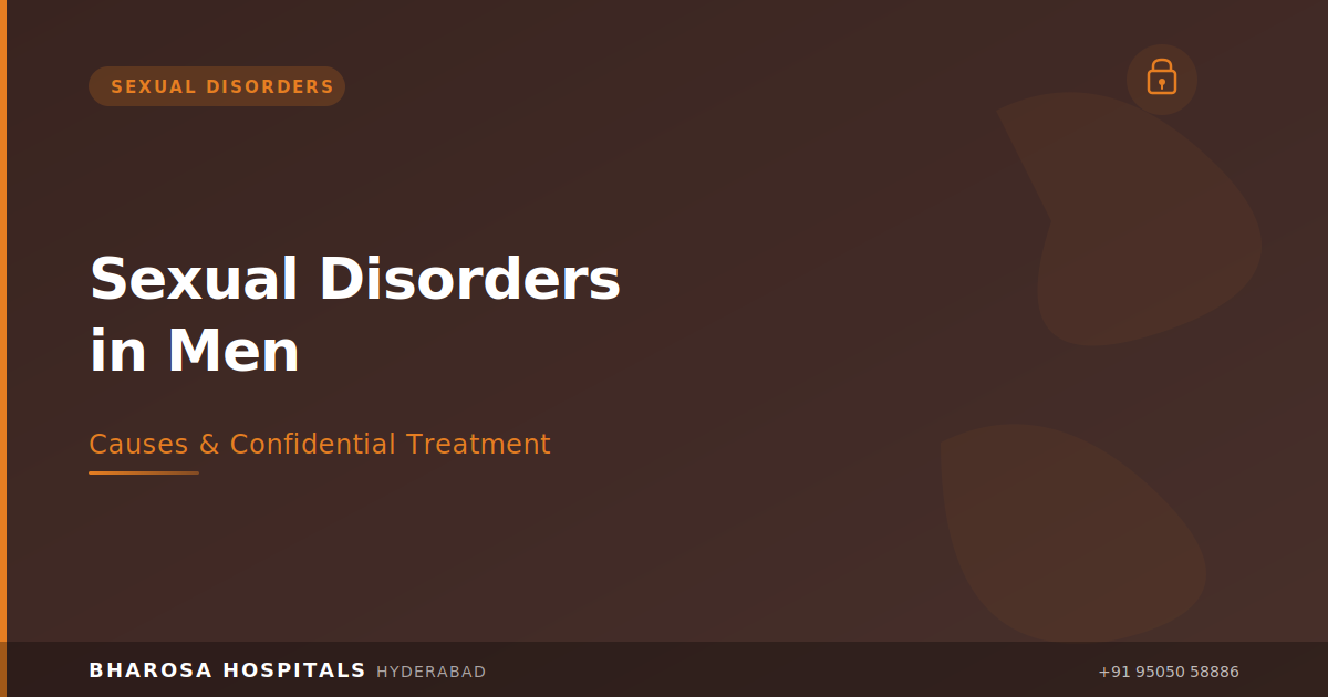 Sexual Disorders in Men: Understanding Causes and Finding Effective Treatment | Bharosa Hospitals