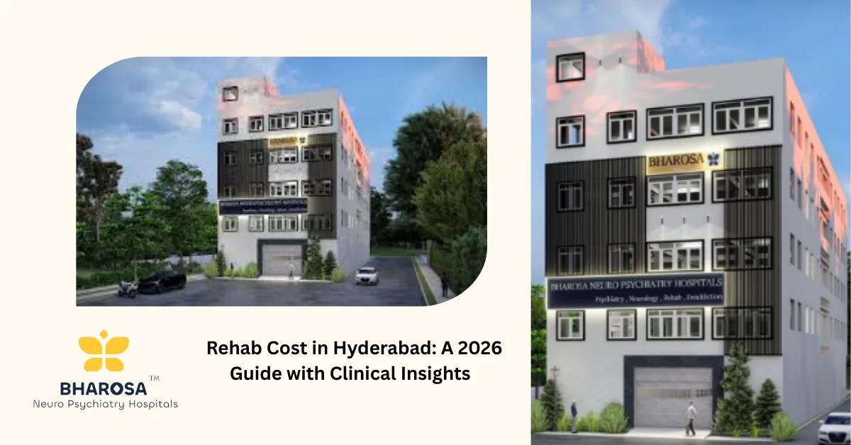 Rehab Cost in Hyderabad: A 2026 Guide with Clinical Insights | Bharosa Hospitals