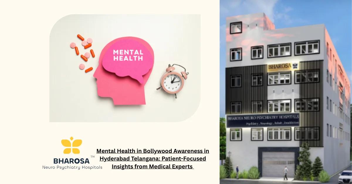 Mental Health in Bollywood Awareness in Hyderabad Telangana: Patient-Focused Insights from Medical Experts | Bharosa Hospitals