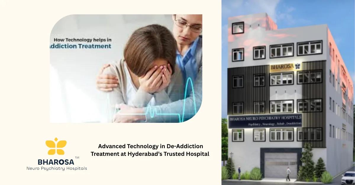 Advanced Technology in De-Addiction Treatment at Hyderabad’s Trusted Hospital | Bharosa Hospitals