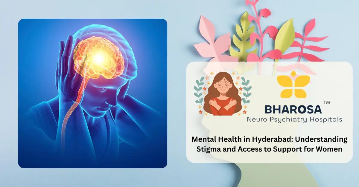 Mental Health in Hyderabad: Understanding Stigma and Access to Support for Women | Bharosa Hospitals