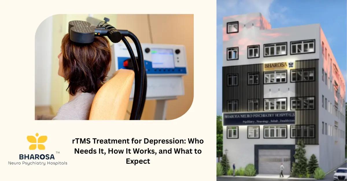 rTMS Treatment for Depression: Who Needs It, How It Works, and What to Expect | Bharosa Hospitals