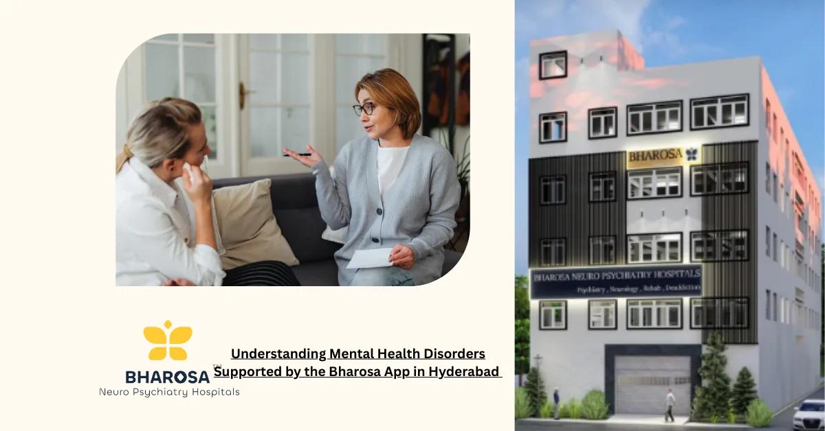 Understanding Mental Health Disorders Supported by the Bharosa App in Hyderabad