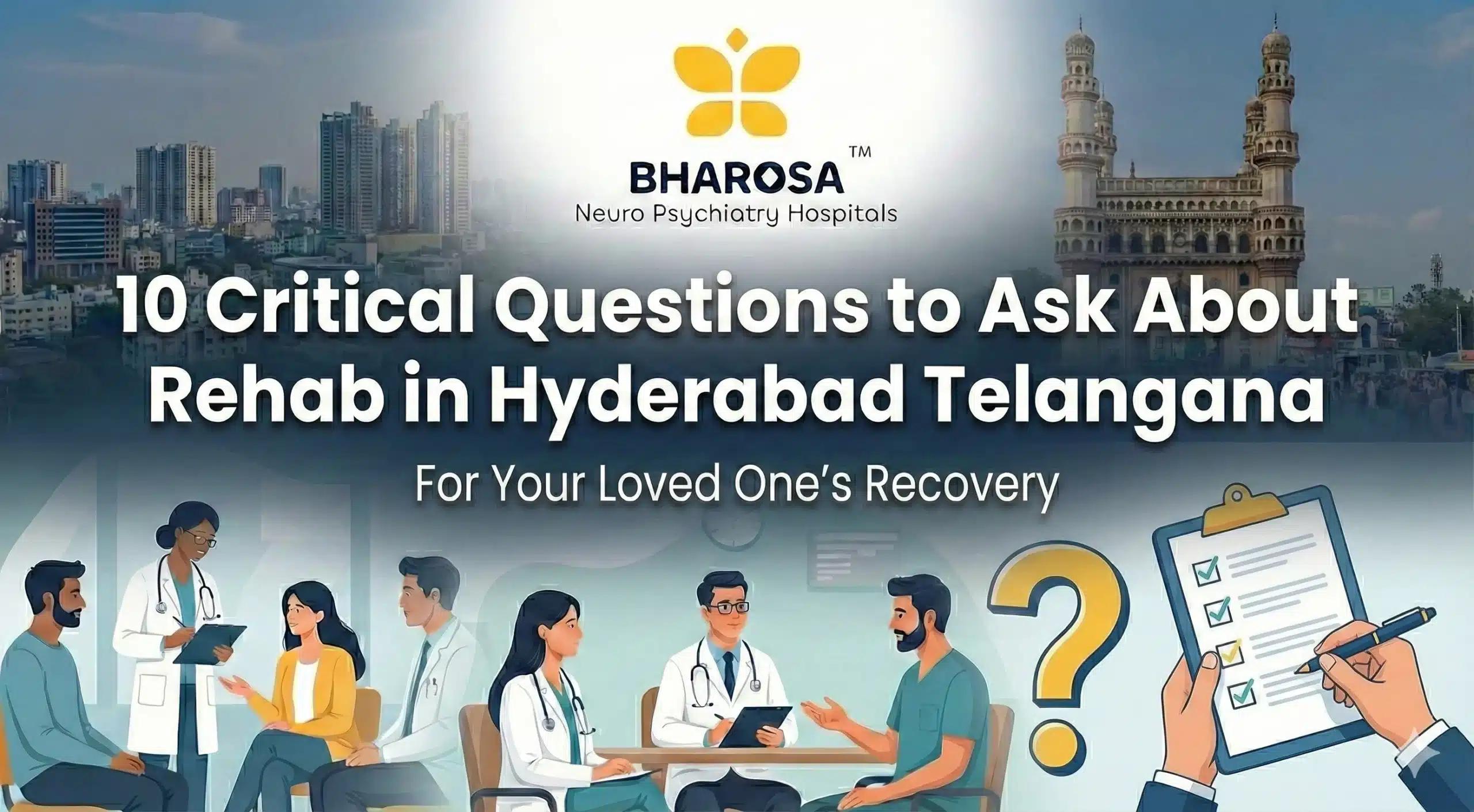 10 Critical Questions to Ask About Rehab in Hyderabad Telangana | Bharosa Hospitals