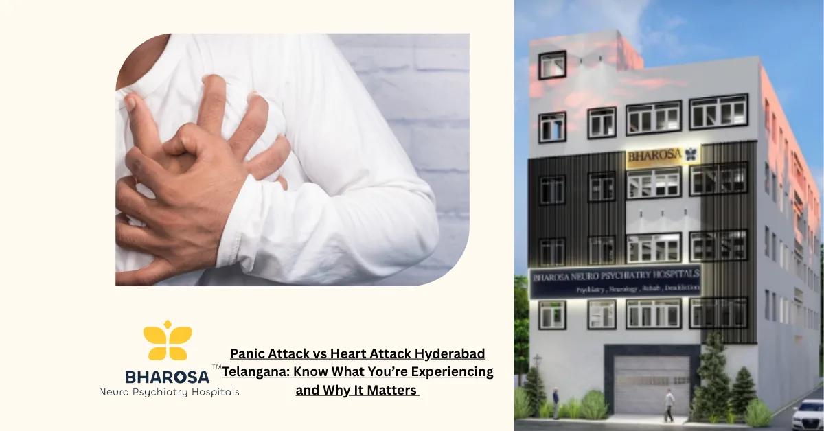 Panic Attack vs Heart Attack Hyderabad Telangana: Know What You’re Experiencing and Why It Matters | Bharosa Hospitals