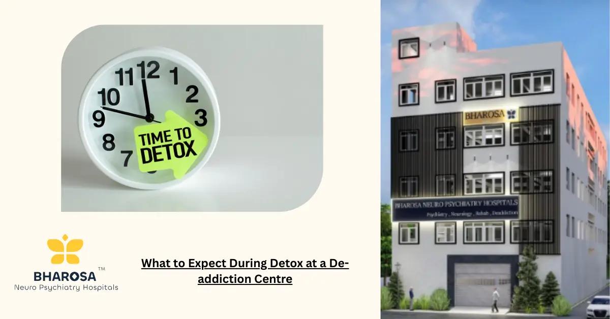 What to Expect During Detox at a De-addiction Centre | Bharosa Hospitals