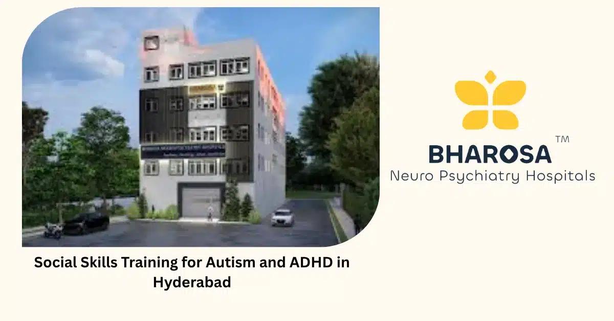 Social Skills Training for Autism and ADHD in Hyderabad | Bharosa Hospitals