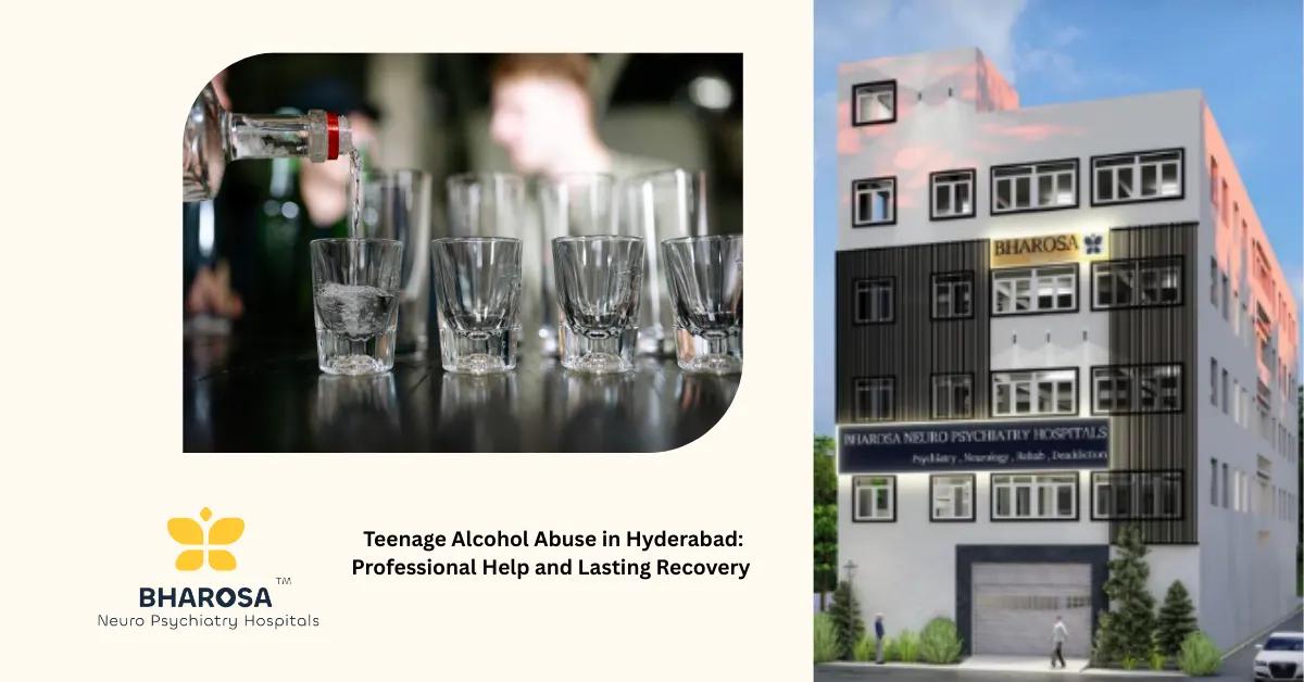 Teenage Alcohol Abuse in Hyderabad: Professional Help and Lasting Recovery | Bharosa Hospitals
