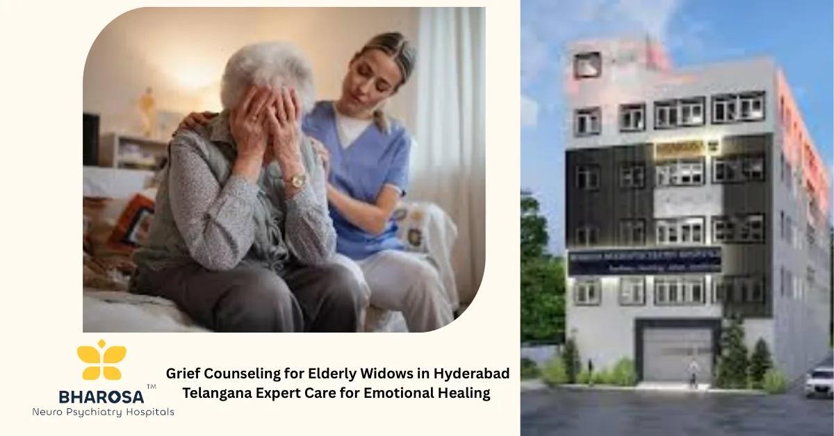 Grief Counseling for Elderly Widows in Hyderabad Telangana Expert Care for Emotional Healing | Bharosa Hospitals