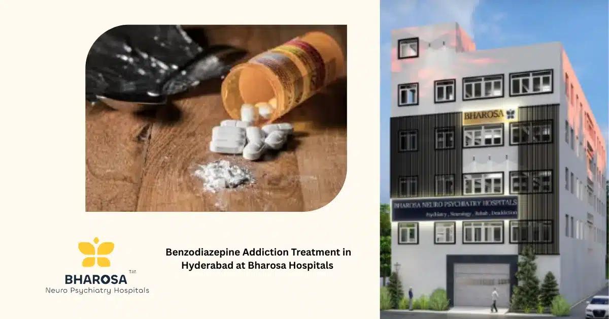 Benzodiazepine Addiction Treatment in Hyderabad at Bharosa Hospitals