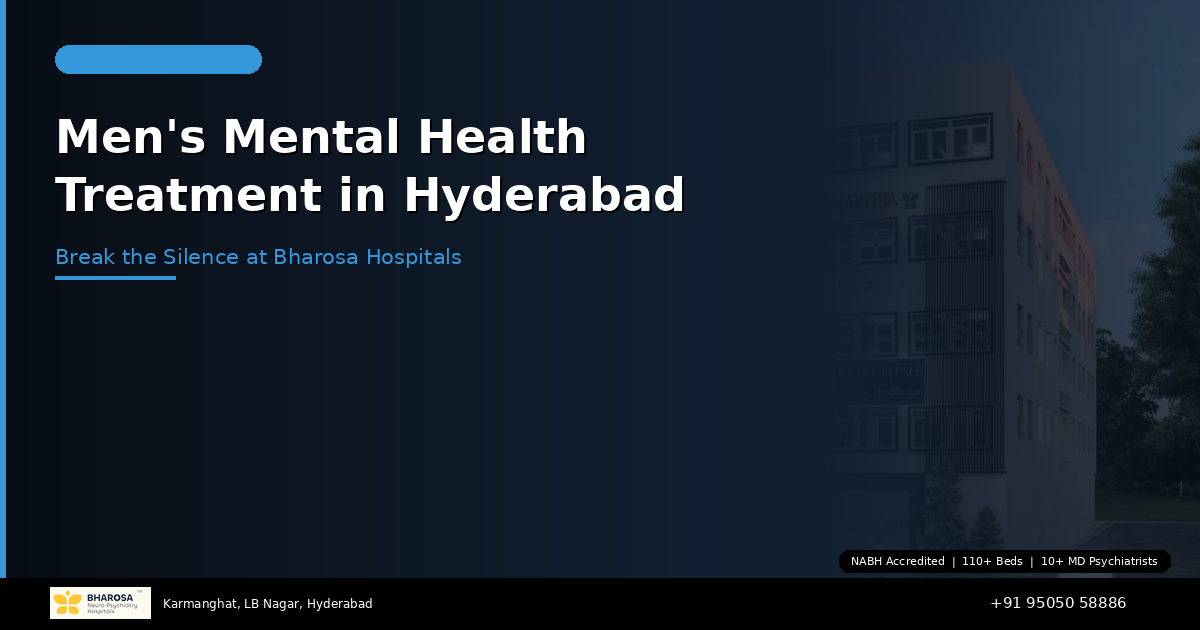 Men’s Mental Health Treatment in Hyderabad: It’s Time to Break the Silence — Bharosa Is Here