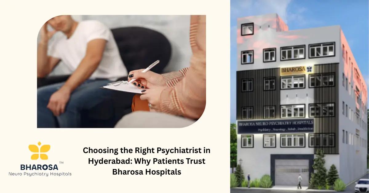 Choosing the Right Psychiatrist in Hyderabad: Why Patients Trust Bharosa Hospitals