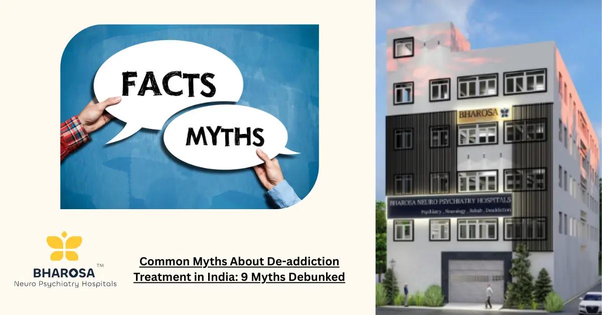 Common Myths About De-addiction Treatment in India: 9 Myths Debunked | Bharosa Hospitals