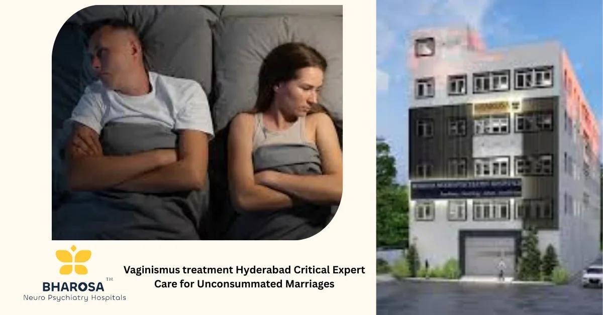 Vaginismus treatment Hyderabad Critical Expert Care for Unconsummated Marriages | Bharosa Hospitals