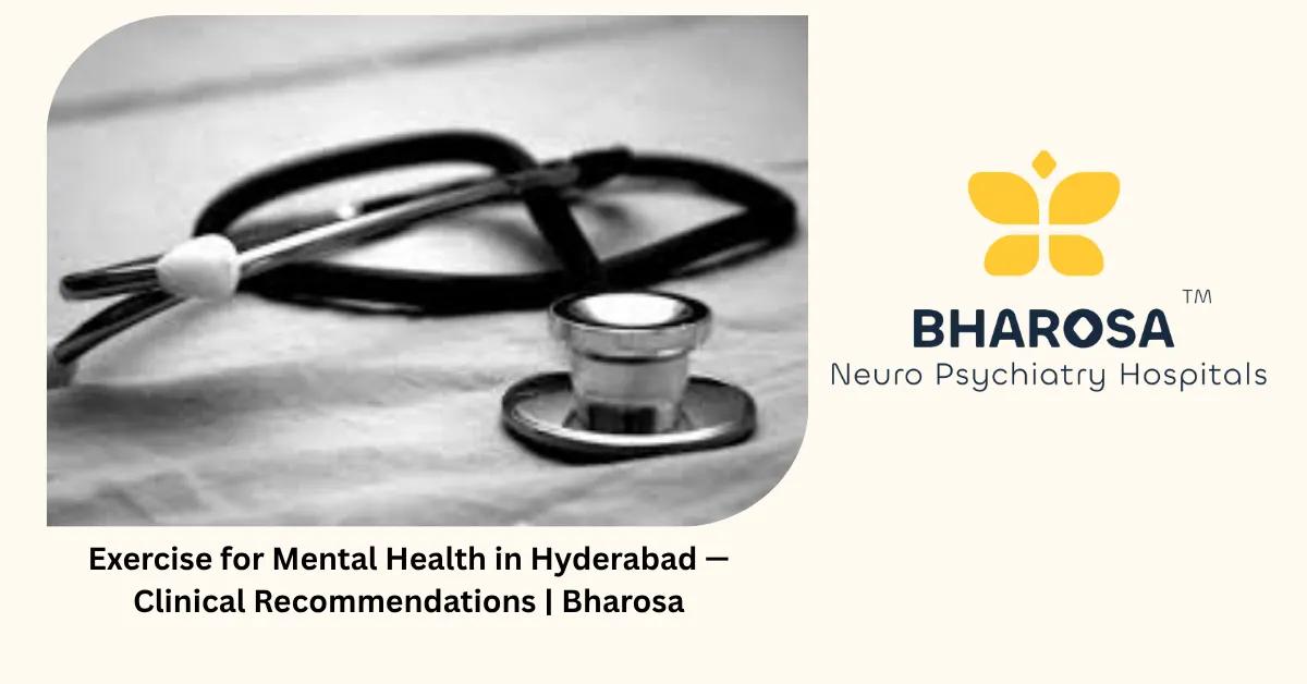 Exercise for Mental Health in Hyderabad — Clinical Recommendations | Bharosa