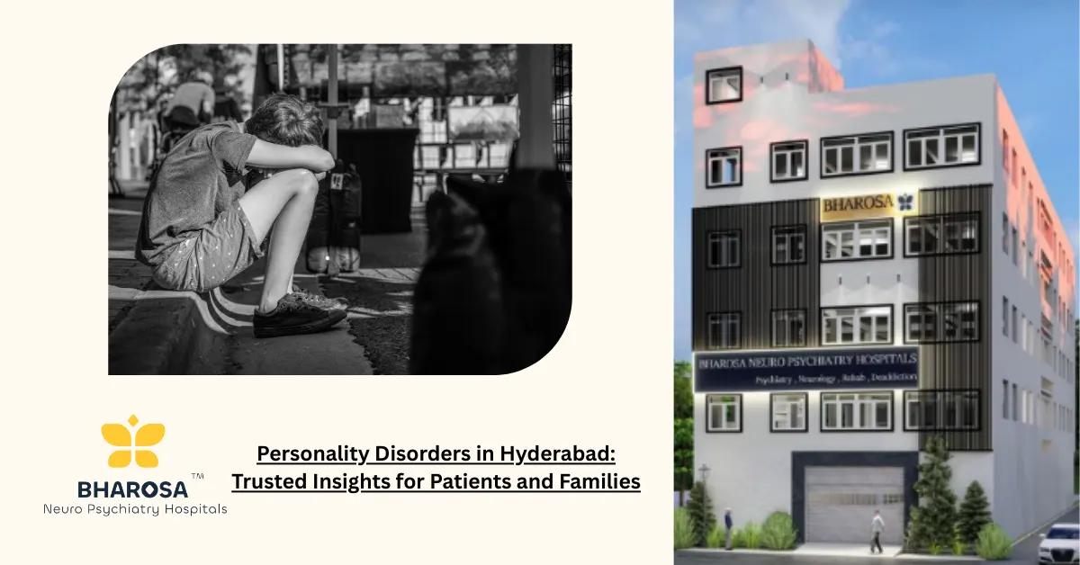 Personality Disorders in Hyderabad: Trusted Insights for Patients and Families | Bharosa Hospitals