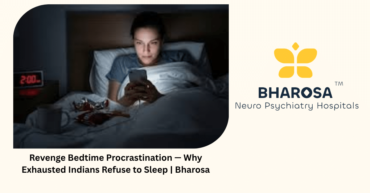 Revenge Bedtime Procrastination — Why Exhausted Indians Refuse to Sleep | Bharosa