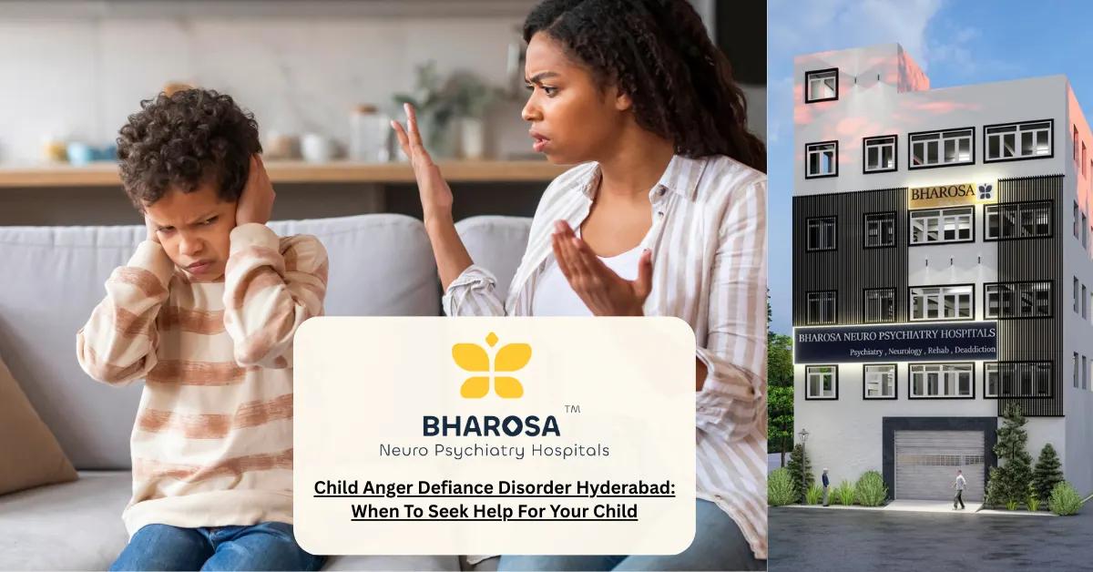 Child Anger Defiance Disorder Hyderabad: When To Seek Help For Your Child | Bharosa Hospitals