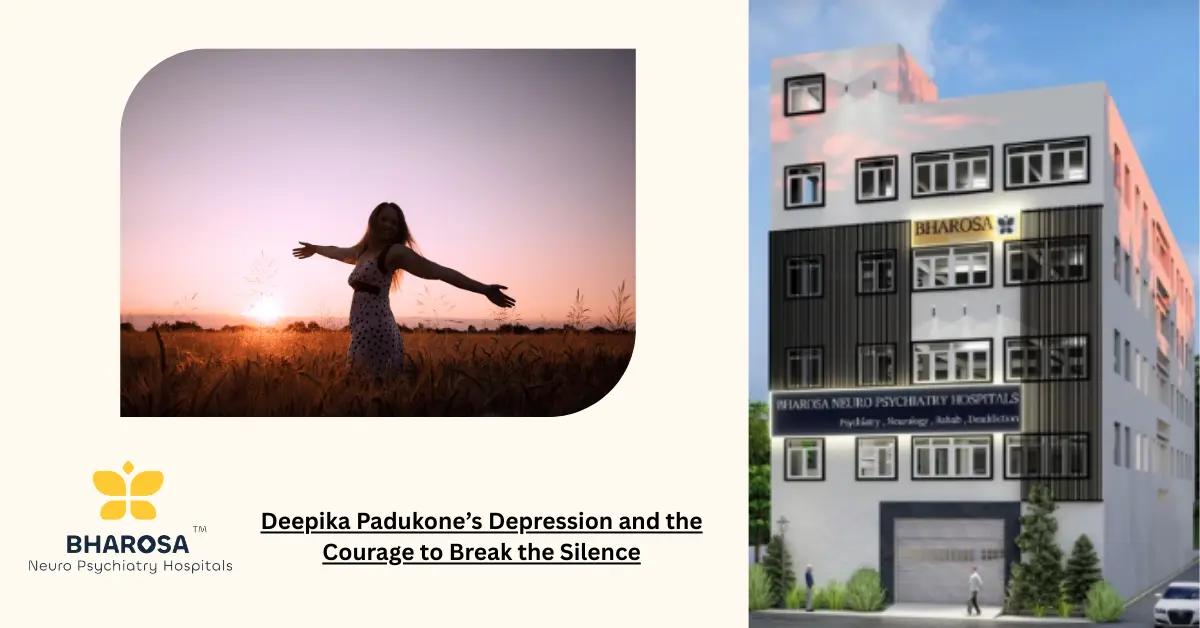 Deepika Padukone’s Depression and the Courage to Break the Silence | Bharosa Hospitals