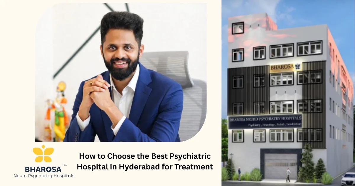 How to Choose the Best Psychiatric Hospital in Hyderabad for Treatment | Bharosa Hospitals