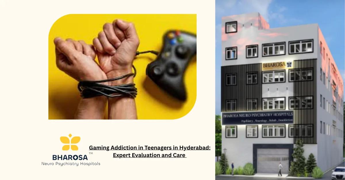 Gaming Addiction in Teenagers in Hyderabad: Expert Evaluation and Care | Bharosa Hospitals