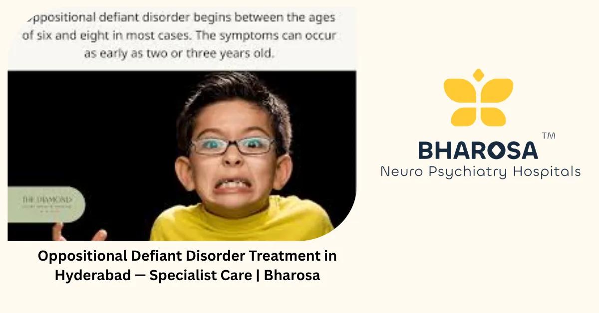 Oppositional Defiant Disorder Treatment in Hyderabad — Specialist Care | Bharosa