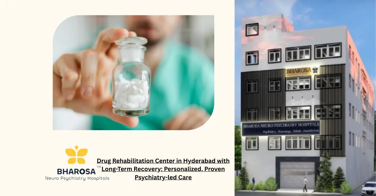 Drug Rehabilitation Center in Hyderabad with Long-Term Recovery: Personalized, Proven Psychiatry-led Care | Bharosa Hospitals